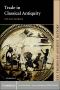 [Key Themes in Ancient History 01] • Trade in Classical Antiquity (Key Themes in Ancient History) First Edition( Paperback ) by Morley, Neville Published by Cambridge University Press